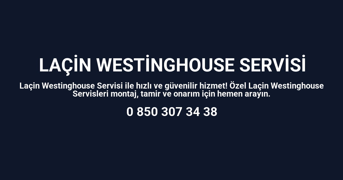 Laçin Westinghouse Servisi